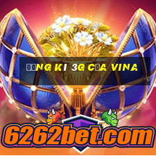 đăng kí 3g của vina