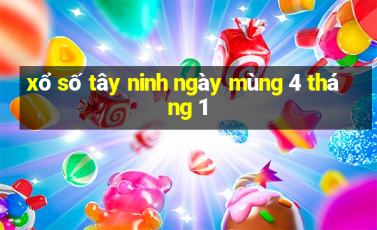 xổ số tây ninh ngày mùng 4 tháng 1