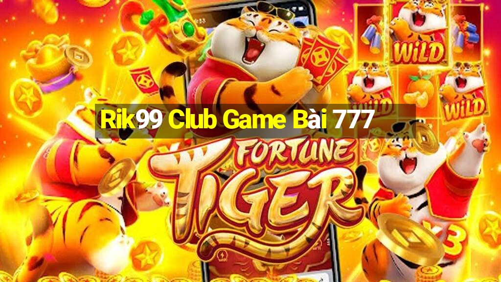 Rik99 Club Game Bài 777