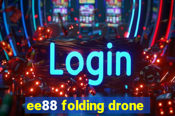 ee88 folding drone