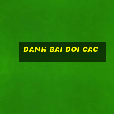 danh bai doi cac