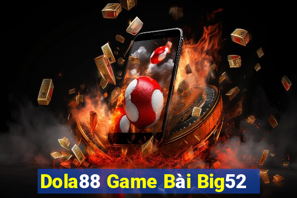 Dola88 Game Bài Big52