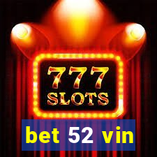 bet 52 vin