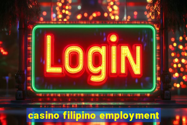 casino filipino employment