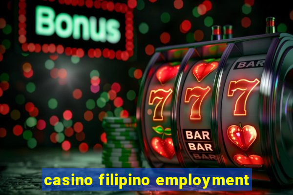 casino filipino employment