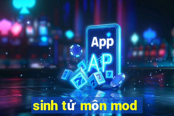 sinh tử môn mod