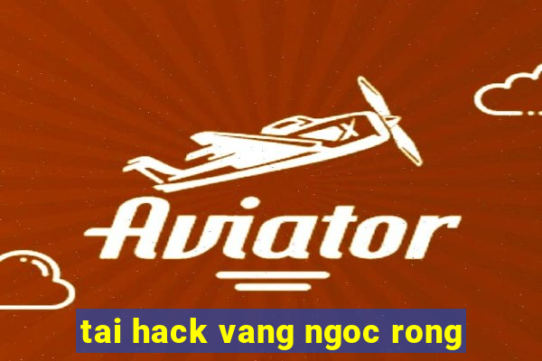 tai hack vang ngoc rong