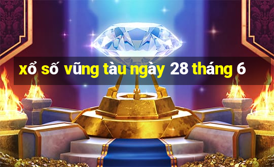 xổ số vũng tàu ngày 28 tháng 6