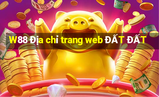 W88 Địa chỉ trang web ĐẤT ĐẤT