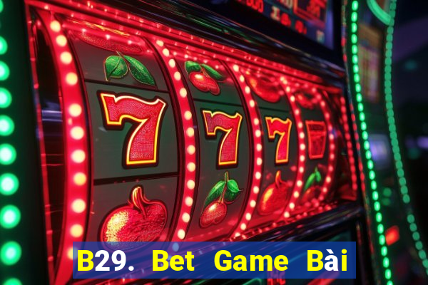 B29. Bet Game Bài Mèo Nổ