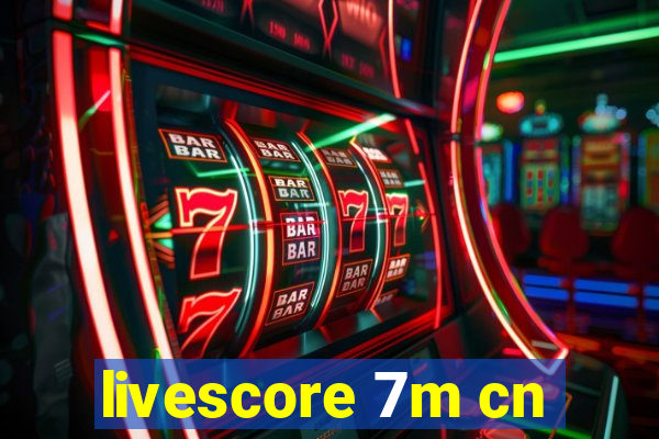 livescore 7m cn