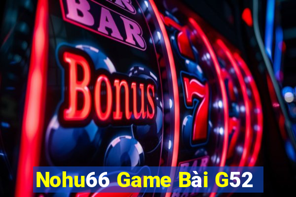 Nohu66 Game Bài G52