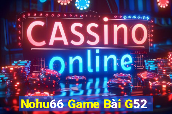 Nohu66 Game Bài G52