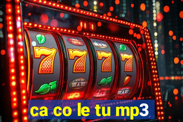 ca co le tu mp3