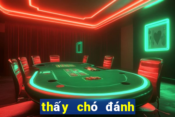 thấy chó đánh con gì