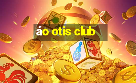 áo otis club