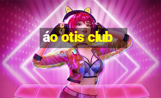 áo otis club