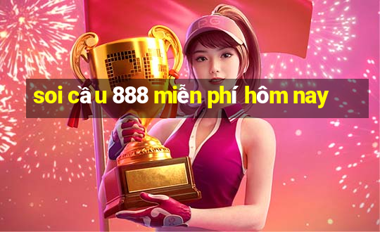 soi cầu 888 miễn phí hôm nay