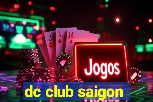 dc club saigon