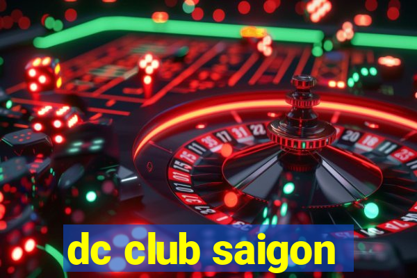 dc club saigon