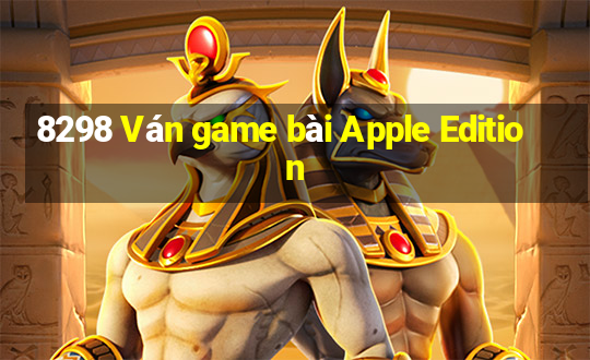 8298 Ván game bài Apple Edition