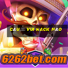 câu đố vui hack não