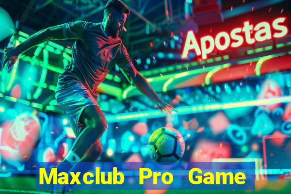 Maxclub Pro Game Bài Hay Nhất Hiện Nay