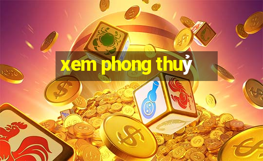 xem phong thuỷ