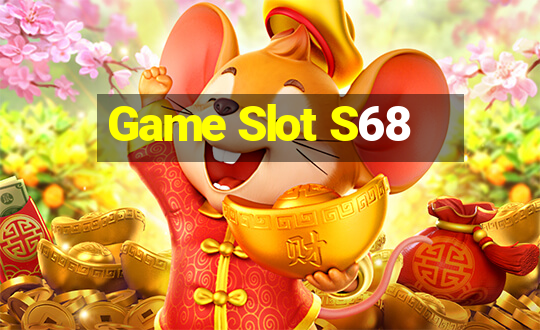 Game Slot S68