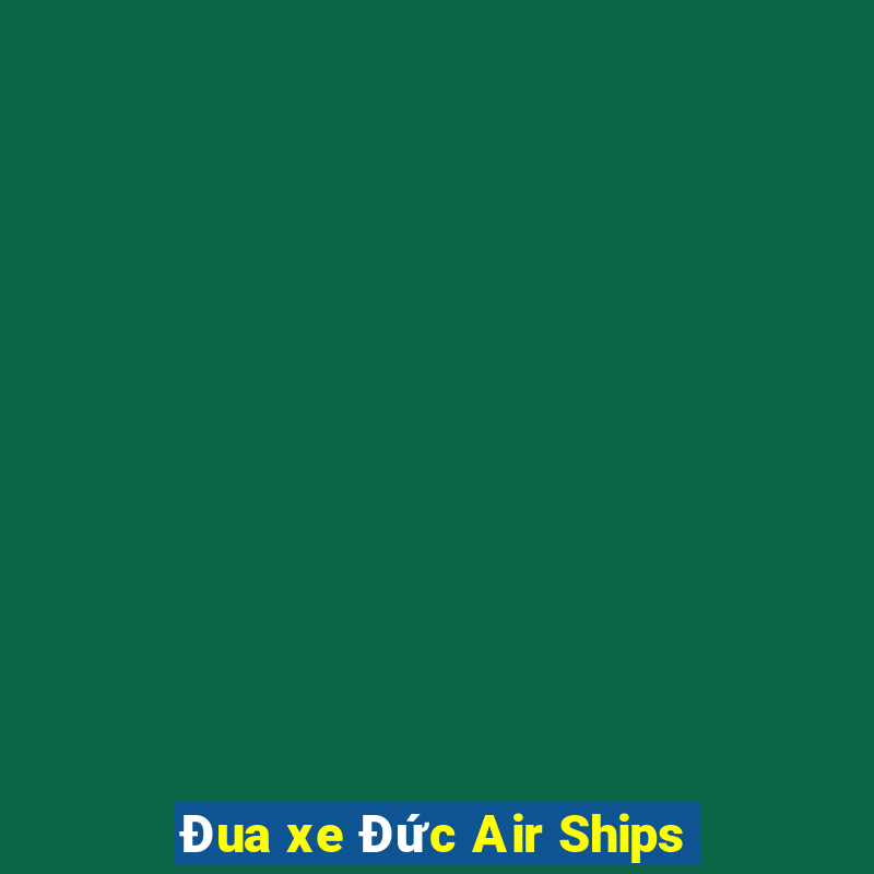 Đua xe Đức Air Ships