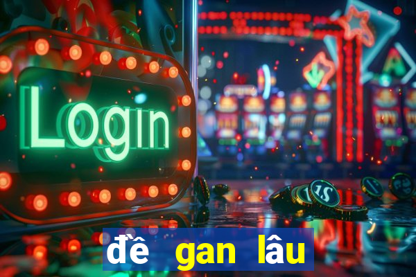 đề gan lâu chưa về