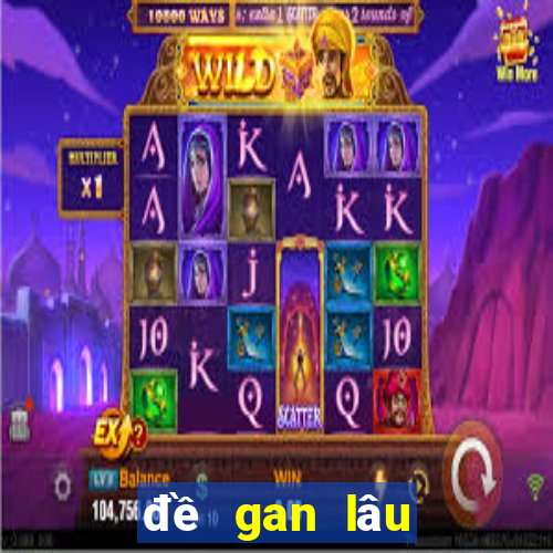 đề gan lâu chưa về