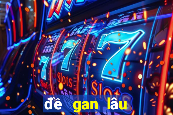 đề gan lâu chưa về