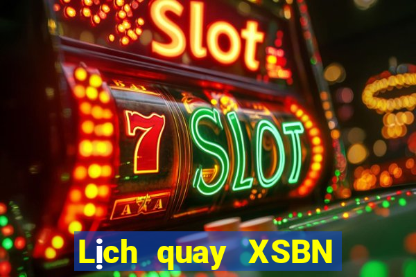 Lịch quay XSBN Thứ 6