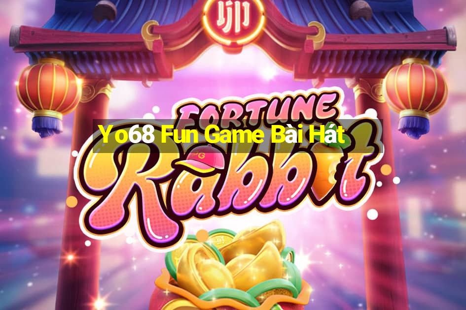 Yo68 Fun Game Bài Hát