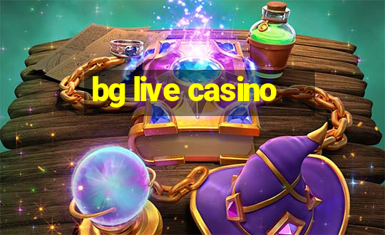 bg live casino