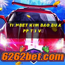 tiềnbet KIM BAO BU app Tải về