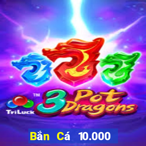 Bắn Cá 10.000 khẩu pháo