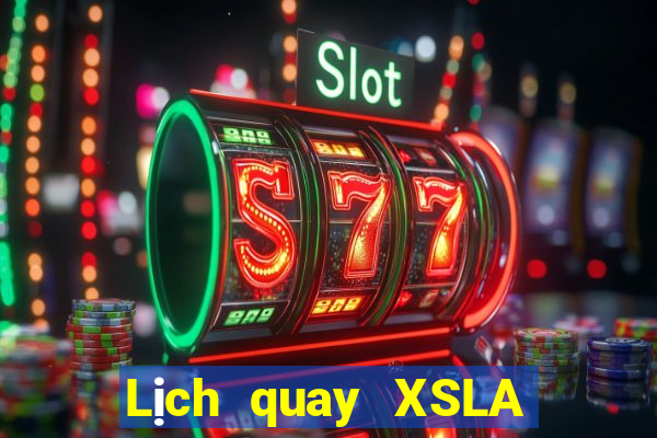 Lịch quay XSLA ngày 4