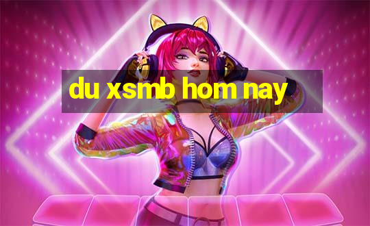 du xsmb hom nay