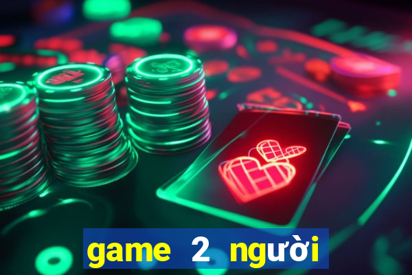 game 2 người chơi online