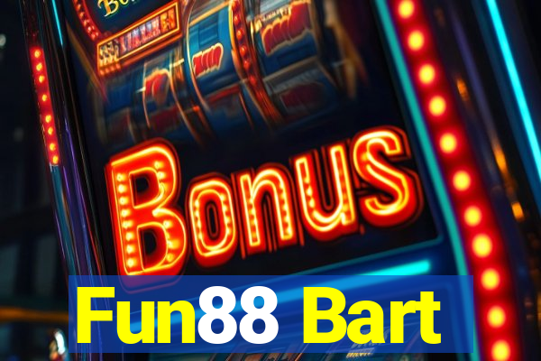 Fun88 Bart