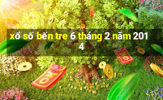 xổ số bến tre 6 tháng 2 năm 2014