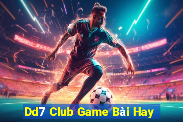 Dd7 Club Game Bài Hay