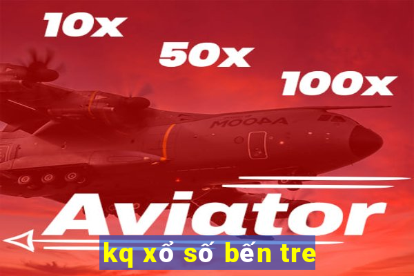 kq xổ số bến tre