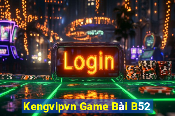 Kengvipvn Game Bài B52