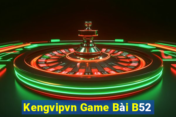 Kengvipvn Game Bài B52