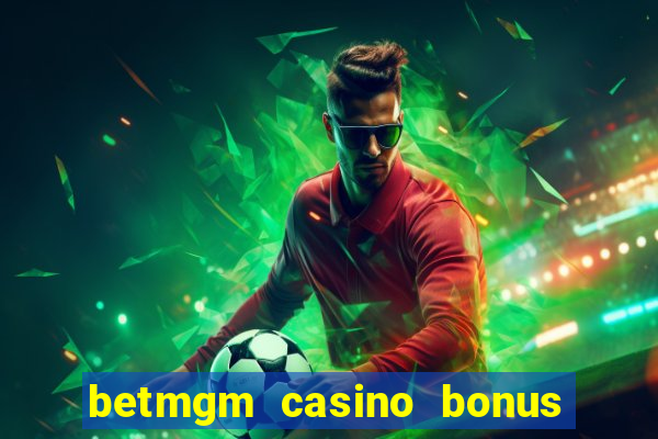 betmgm casino bonus code pa