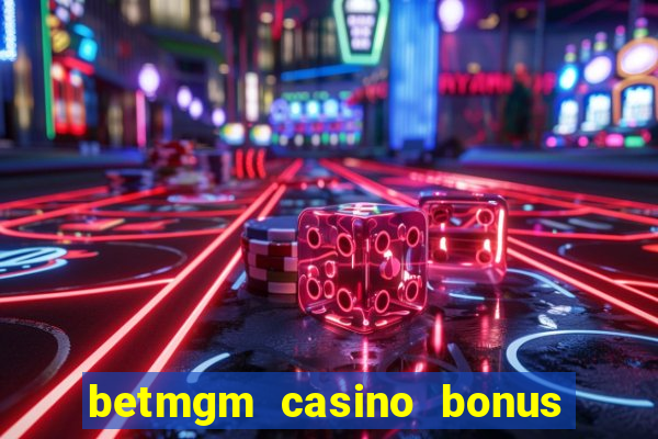 betmgm casino bonus code pa