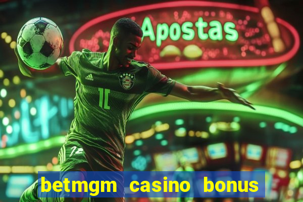 betmgm casino bonus code pa